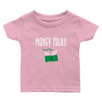 Discover money talks Baby T-shirts