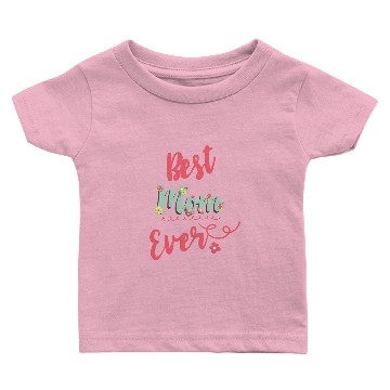 Discover Best Mom Ever Baby T-shirts