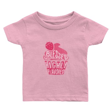 Discover Blessed & Highly Flavored Baby T-shirts