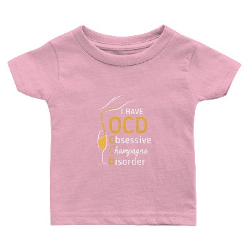 Discover I Have OCD Obsessive Champagne Disorder Baby T-shirts