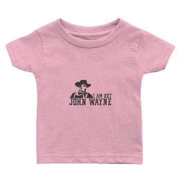 Discover Not John Wayne Baby T-shirts