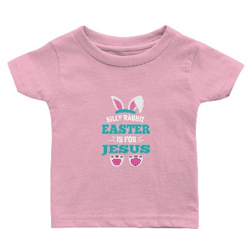 Discover Silly Rabbit Easter Is For Jesus Bunny Ears funny Baby T-shirts
