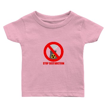 Discover Stop Destruction, Earth Day Baby T-shirts