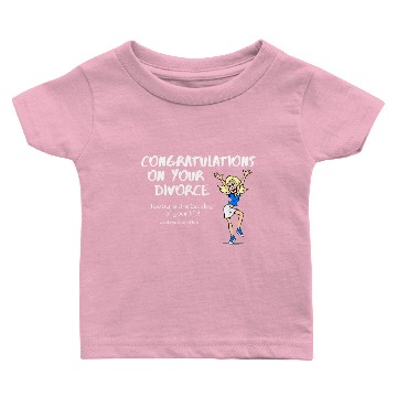 Discover Congratulations on Your Divorce - White Baby T-shirts