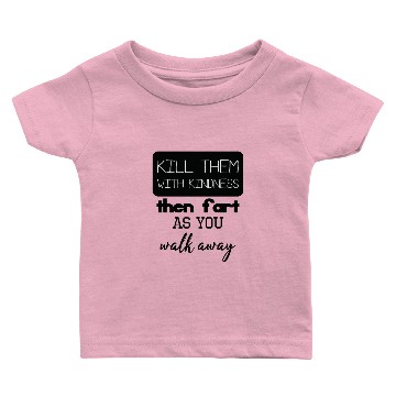 Discover Kill Them With Kindness Baby T-shirts