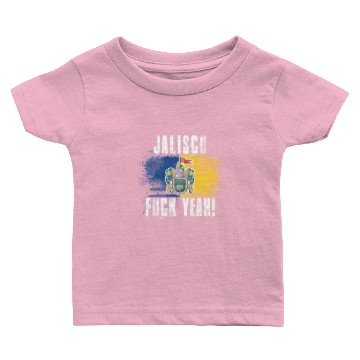 Discover Jalisco Fuck Yeah! Baby T-shirts