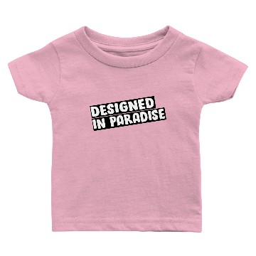 Discover Baby T-shirts Designed in paradise