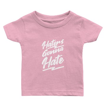 Discover Haters gonna hate Baby T-shirts