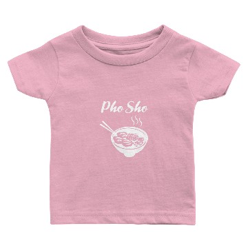 Discover Pho Sho Vietnamese Noodles Soup Food Gift Baby T-shirts