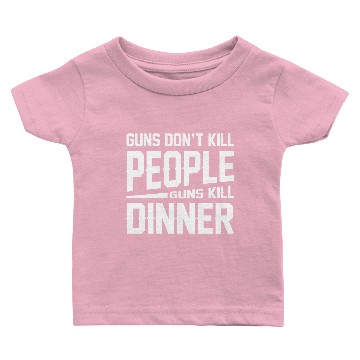 Discover Guns Dont Kill People Guns Kill Dinner Baby T-shirts
