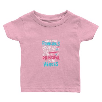 Discover Funny Assistant Principal Principals Need Heroes Baby T-shirts