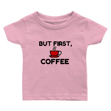 Discover BUT FIRST COFFEE Baby T-shirts