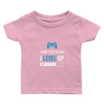 Discover I Don't Get Older - I Level Up Baby T-shirts