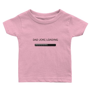 Discover Dad Joke Loading Baby T-shirts