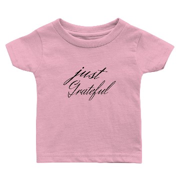 Discover just grateful Baby T-shirts