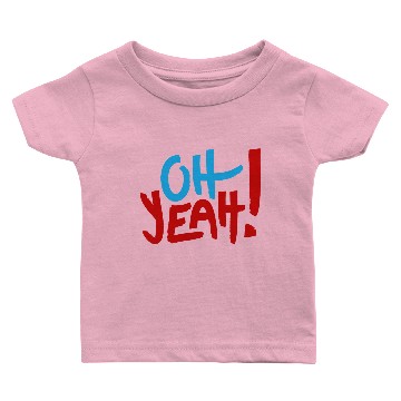 Discover Oh Yeah Baby T-shirts