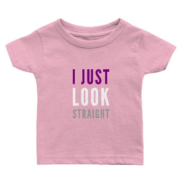 Discover I Just Look Straight Baby T-shirts