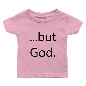 Discover but God Baby T-shirts