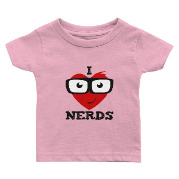 Discover I Love Nerds Funny Baby T-shirts