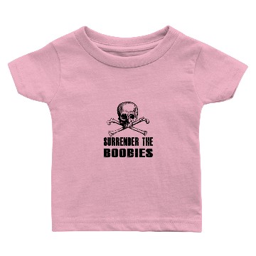 Discover Surrender the Boobies Baby T-shirts