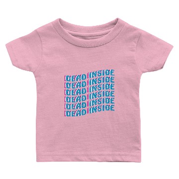 Discover dead inside Baby T-shirts