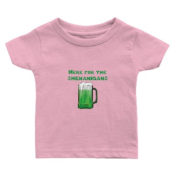 Discover Here for the shenanigans Baby T-shirts