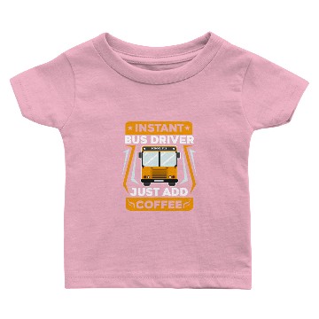 Discover Just Add Coffee Funny School Bus Driver design Baby T-shirts