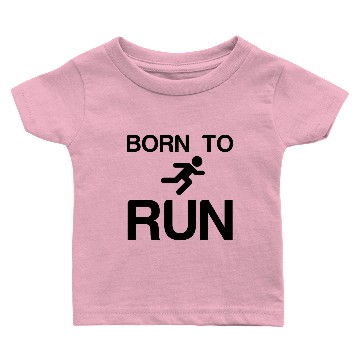 Discover BORN TO RUN Baby T-shirts