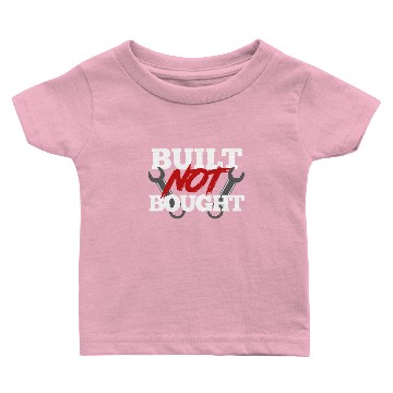 Discover Built not bought Baby T-shirts