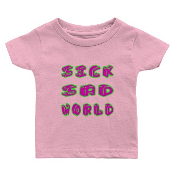 Discover Sick Sad World Baby T-shirts