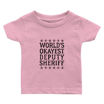 Discover Okayest Deputy Sheriff Justice Law Enforcement Baby T-shirts