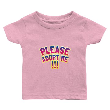 Discover please adopt me !!! Baby T-shirts