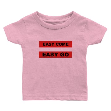 Discover easy come easy go speech bubble Baby T-shirts
