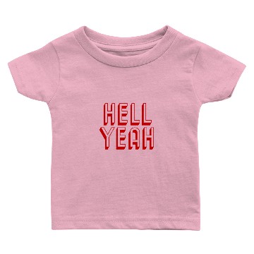 Discover Hell Yeah Baby T-shirts