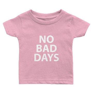 Discover No Bad Days - white Baby T-shirts