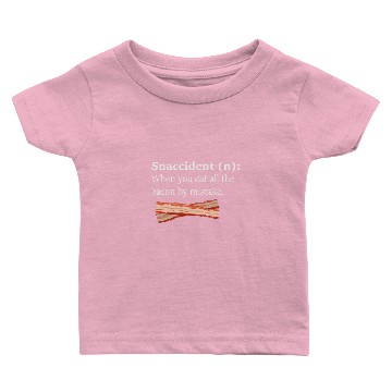 Discover Funny Good Bacon Snaccident Eating by Mistake Baby T-shirts