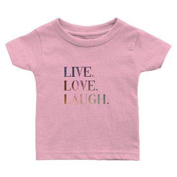 Discover Live Love Laugh Baby T-shirts