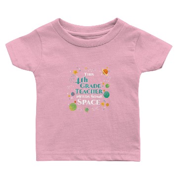 Discover This 4th Grade Teacher Needs Some Space Funny Baby T-shirts