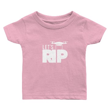 Discover Lets Rip - drone, quadrocopter, flight, crash Baby T-shirts