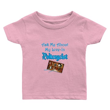 Discover Live-In Poltergeist Baby T-shirts