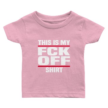 Discover fuck off Baby T-shirts