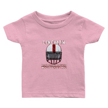 Discover Football Lineman quarterbacks need heroes too Baby T-shirts