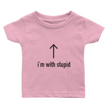 Discover I'm With Stupid Baby T-shirts