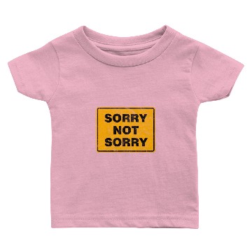 Discover Sorry not sorry Baby T-shirts