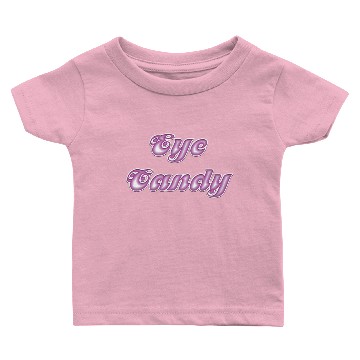 Discover Eye Candy Baby T-shirts