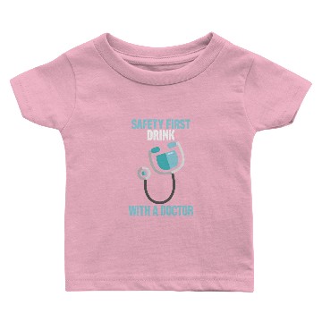 Discover Safety first drink with doctor Baby T-shirts