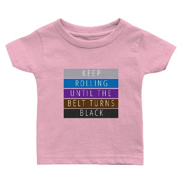 Discover Keep Rolling | BJJ | Black Belt | Jiu jitsu Baby T-shirts