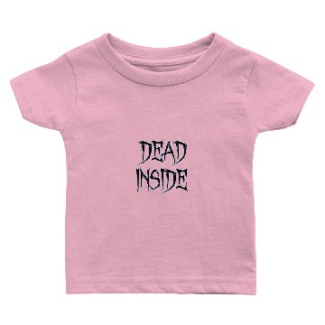 Discover Dead inside Baby T-shirts