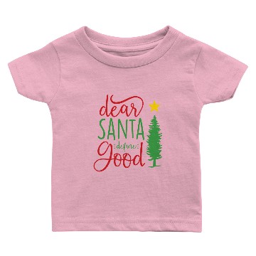 Discover Dear Santa Define Good Baby T-shirts