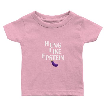 Discover hung like epstein Baby T-shirts
